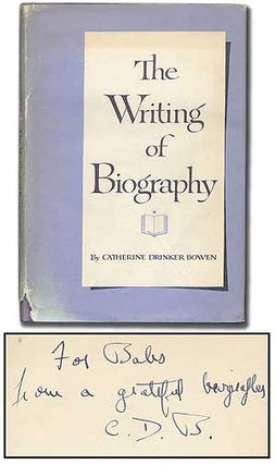 The Writing of Biography. Catherine Drinker BOWEN.