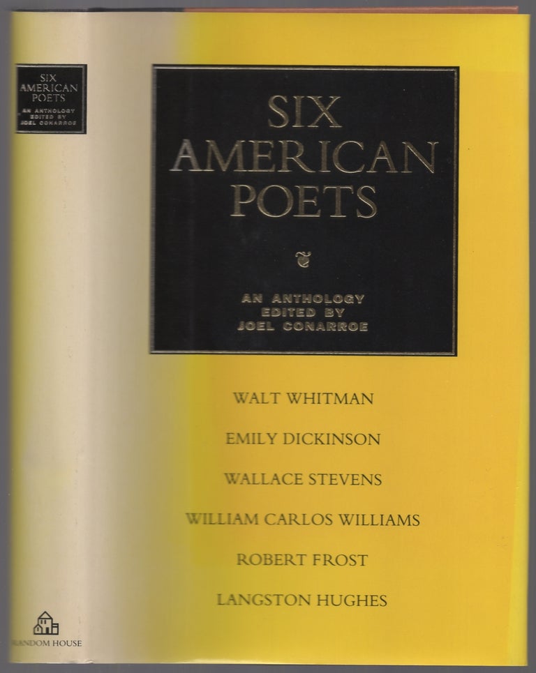 Item #438592 Six American Poets: An Anthology: Walt Whitman, Emily Dickinson, Wallace Stevens, William Carlos Williams, Robert Frost, Langston Hughes. Joel CONARROE.