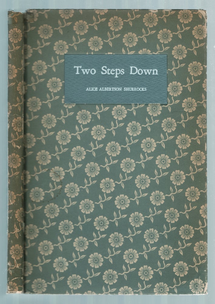 Item #438632 Two Steps Down: A grown-up takes two steps down to her Quaker childhood in the famous house, birthplace of Maria Mitchell. Alice Albertson SHURROCKS.