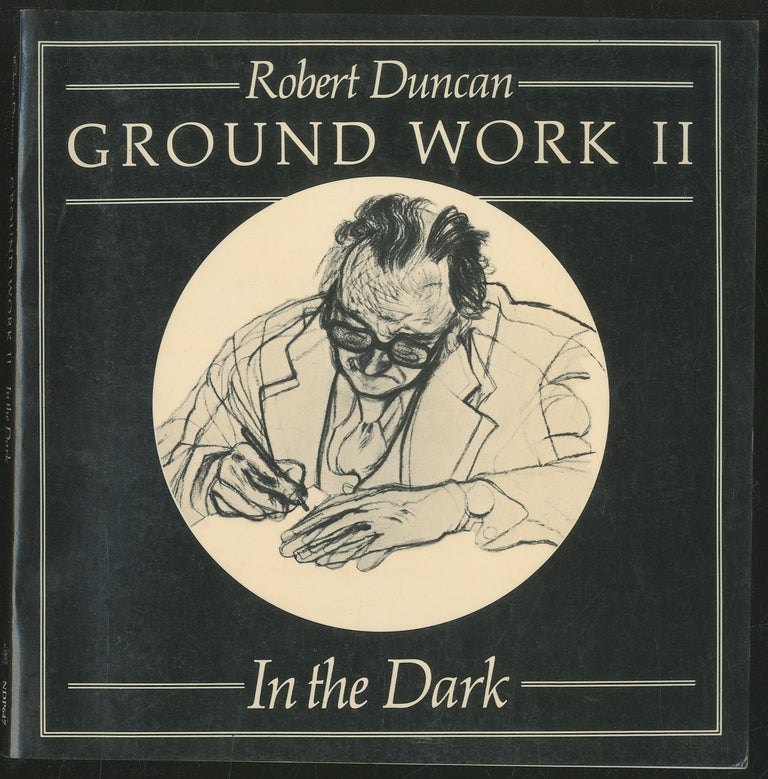 Item #438642 Ground Work II: In the Dark. Robert DUNCAN.