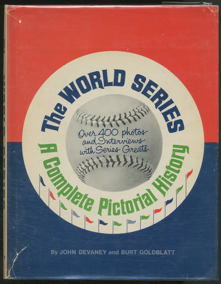 Item #438670 The World Series: A Complete Pictorial History. John DEVANEY, Burt Goldblatt.