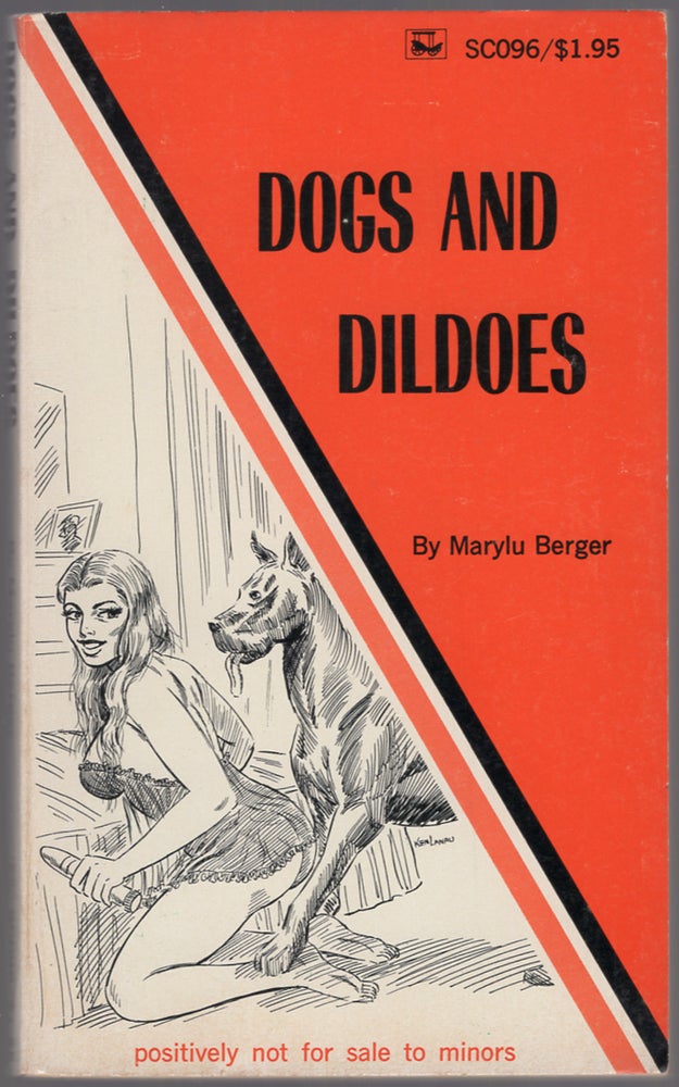 Item #438727 Dogs and Dildoes. Marylu BERGER.