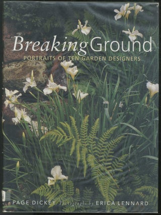 Breaking Ground: Portraits of Ten Garden Designers