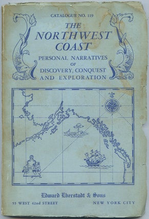 Item #439046 The Northwest Coast: Personal Narratives of Discovery, Conquest and Exploration from...