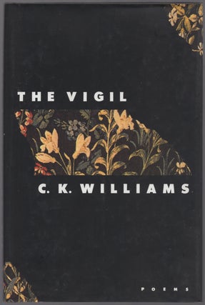 Item #439099 The Vigil. C. K. WILLIAMS