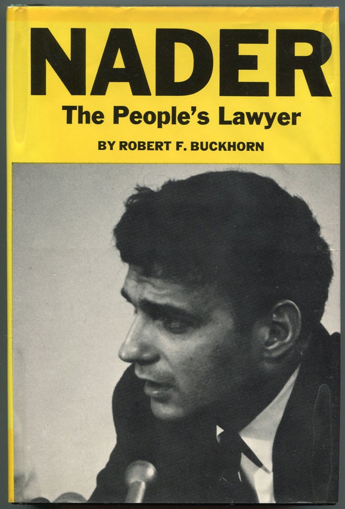 Item #439284 Nader: the People's Lawyer. Robert F. BUCKHORN.