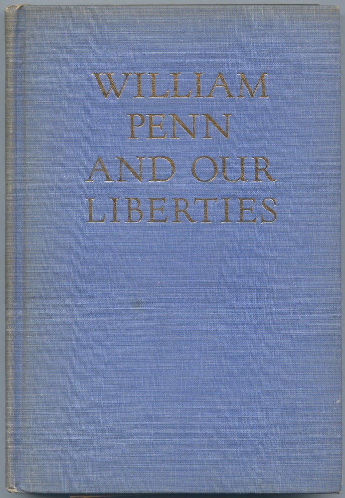 Item #439286 William Penn and Our Liberties. William Wistar COMFORT.