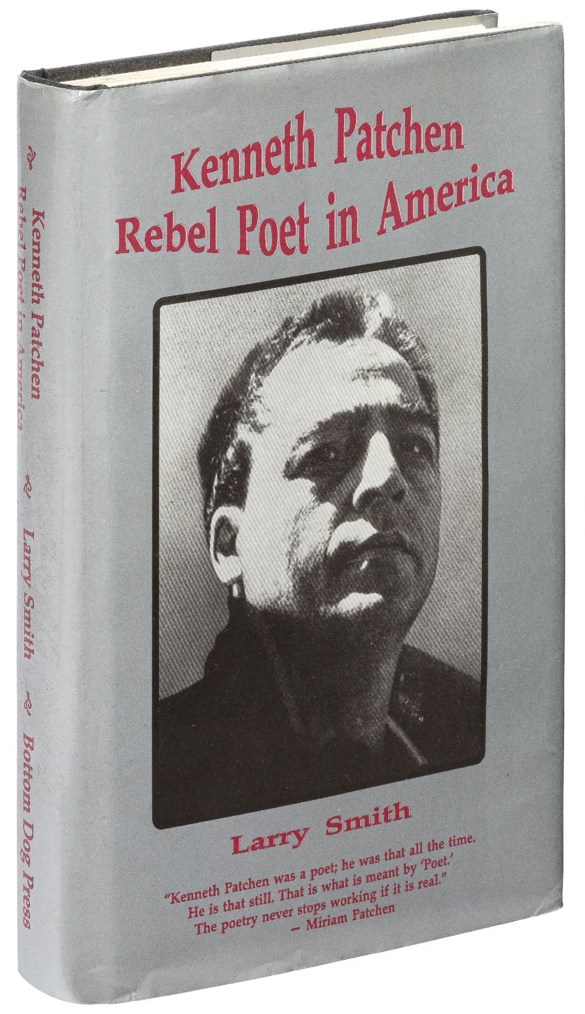 Kenneth Patchen Kenneth Patchen: Rebel Poet in America | Kenneth PATCHEN, Larry SMITH