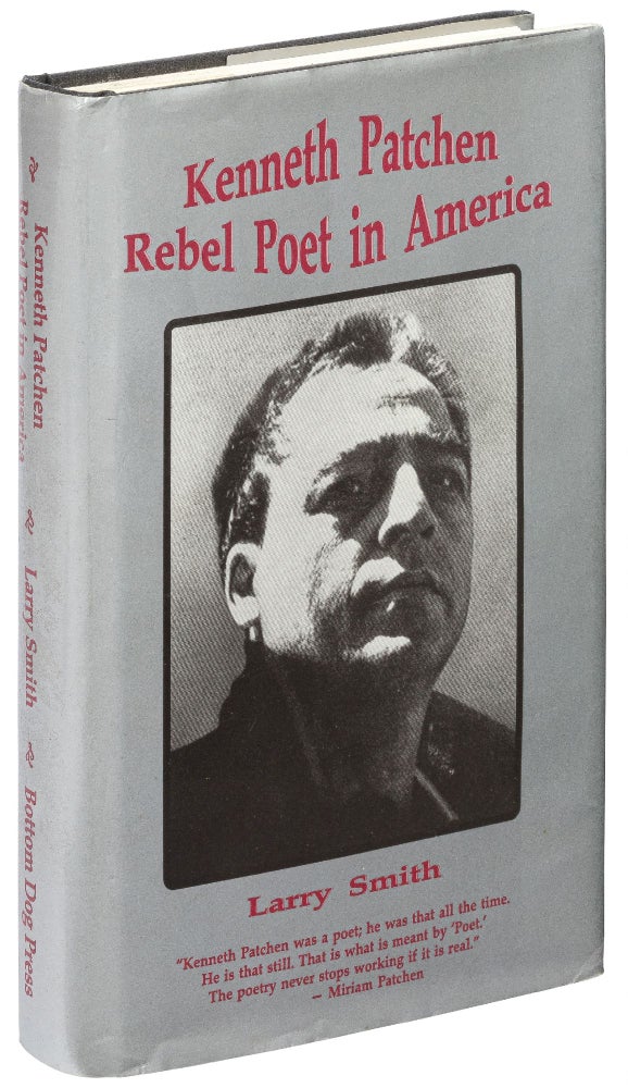 Item #439297 Kenneth Patchen: Rebel Poet in America. Kenneth PATCHEN, Larry SMITH.