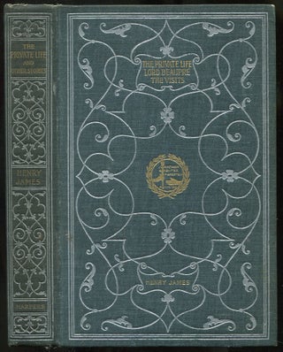 Item #439314 The Private Life, Lord Beaupre, The Visits. Henry JAMES