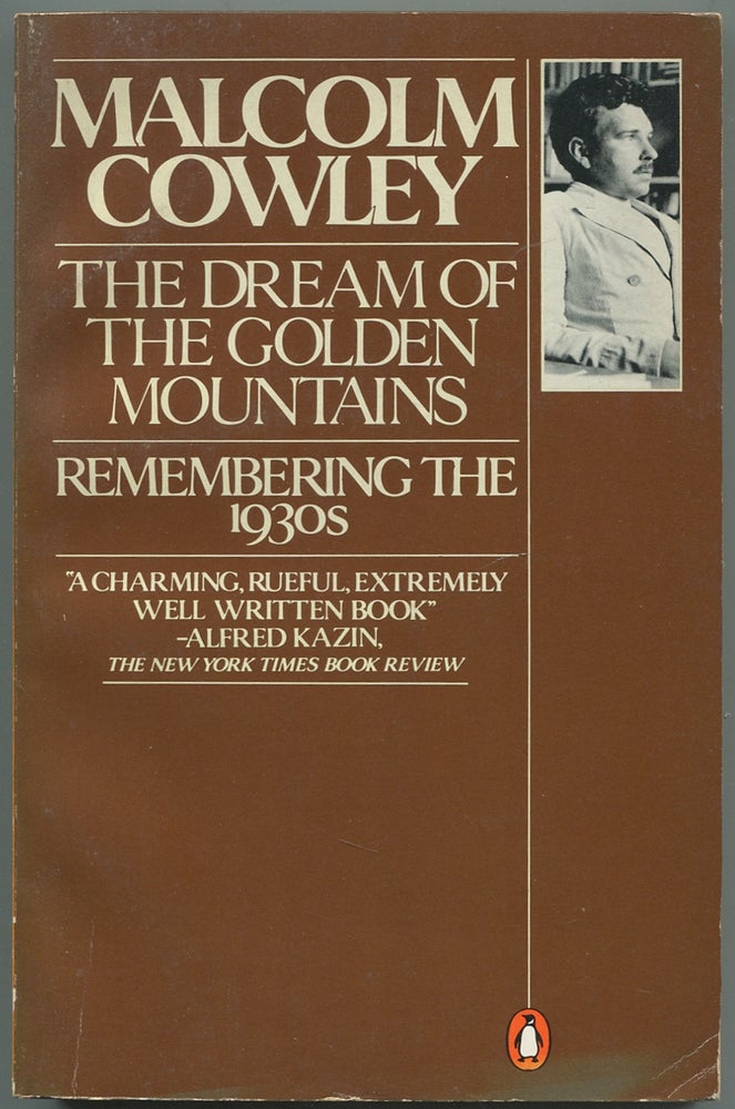 Item #439358 The Dream of The Golden Mountains: Remembering the 1930s. Malcolm COWLEY.