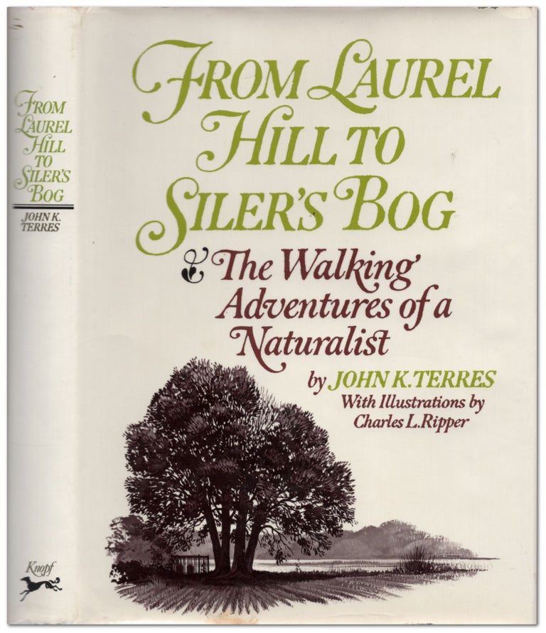 Item #439377 From Laurel Hill to Siler's Bog: The Walking Adventures of a Naturalist. John K. TERRES.