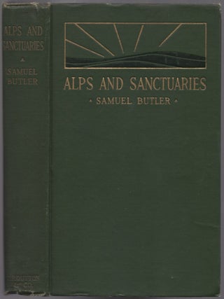 Item #439487 Alps and Sanctuaries of Piedmont and the Canton Ticino. Samuel BUTLER