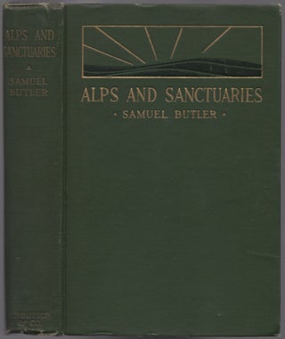 Item #439487 Alps and Sanctuaries of Piedmont and the Canton Ticino. Samuel BUTLER