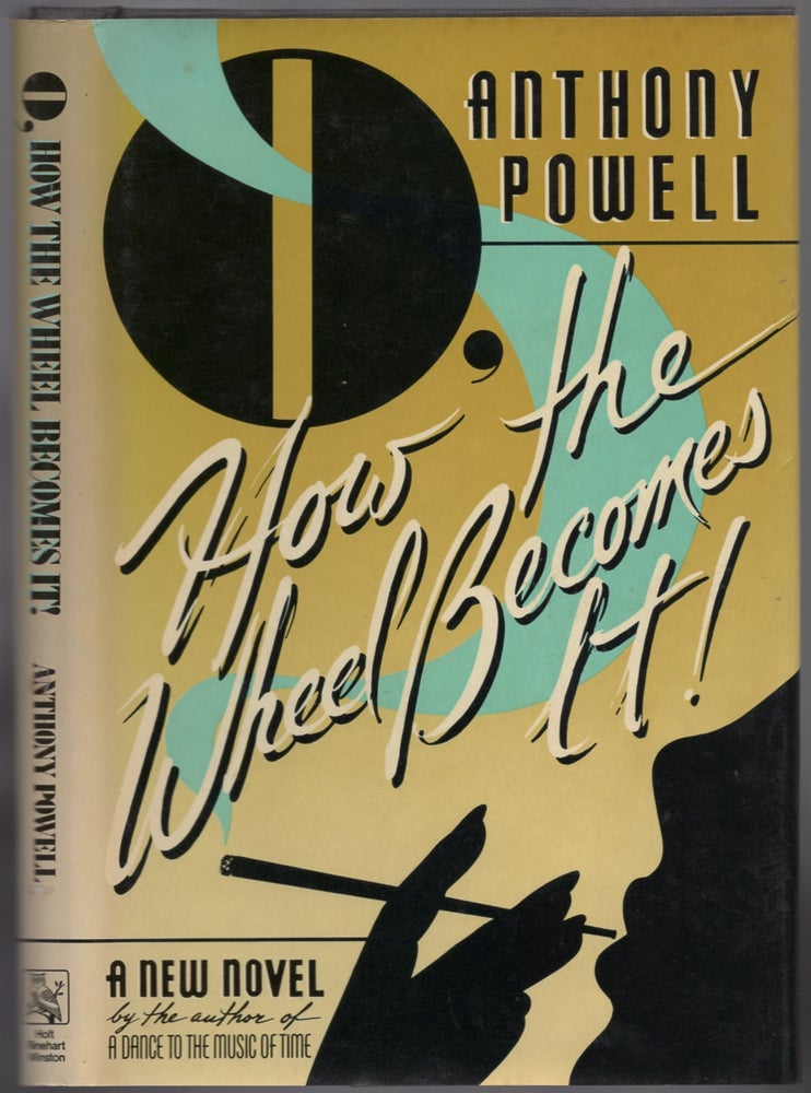 Item #439498 O, How the Wheel Becomes It! Anthony POWELL.