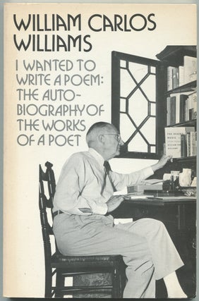 Item #439538 I Wanted to Write a Poem. The Autobiography of the Works of a Poet. Reported and...