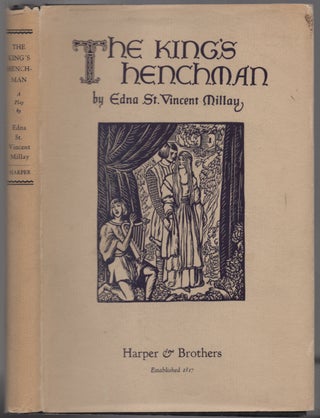 Item #439585 The King's Henchman. A Play in Three Acts. Edna St. Vincent MILLAY