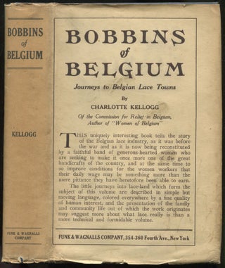 Item #439598 Bobbins of Belgium: A Book of Belgian Lace, Lace-Workers, Lace-Schools and...