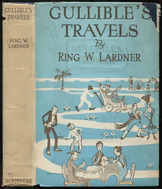 Item #439634 Gullible's Travels, Etc. Ring W. LARDNER