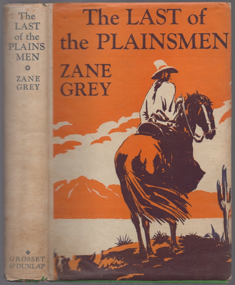 Item #439661 The Last Of The Plainsmen. Zane GREY.