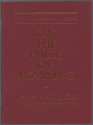 Item #439857 On the Pulse of the Morning: The Inaugural Poem. Maya ANGELOU