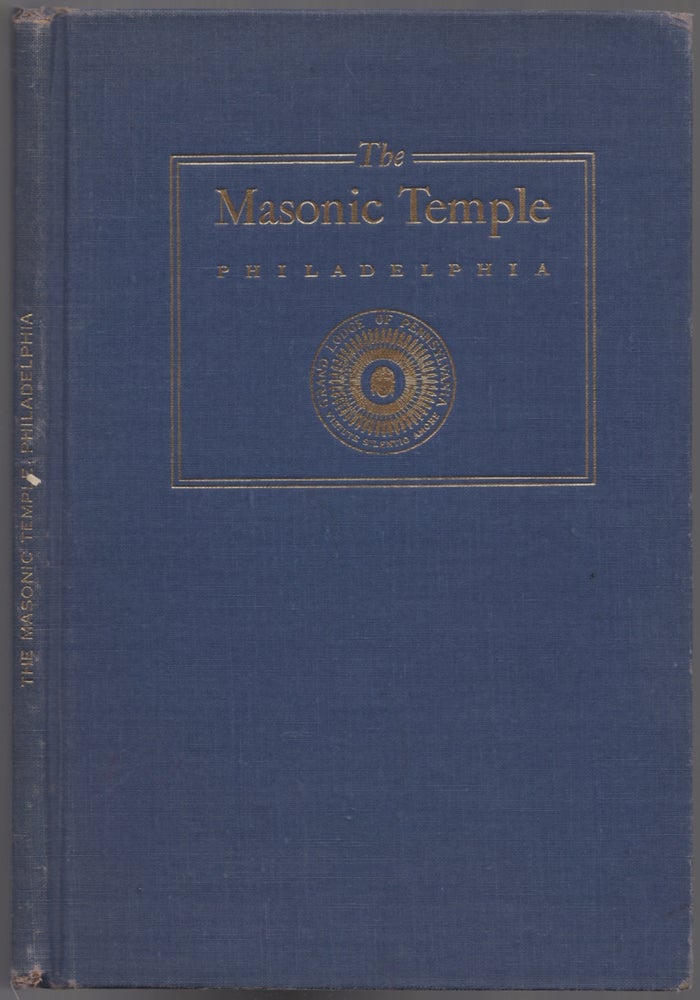 Item #439986 The Masonic Temple Philadelphia: The Meeting Place of the Right Worshipful Grand Lodge of Free and Accepted Masons of Pennsylvania. A Historical Sketch of the Masonic Temple and a Description of the Decorations of the Various Halls with Interior Views