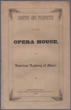 Item #440016 Charter and Prospectus of the Opera House, or American Academy of Music
