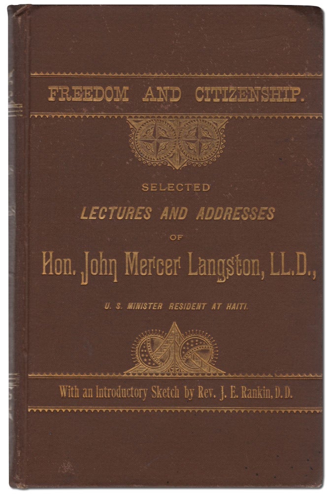 Item #440206 Freedom and Citizenship: Selected Lectures and Addresses of Hon. John Mercer Langston, LL.D., U.S. Minister Resident at Haiti. John Mercer LANGSTON.