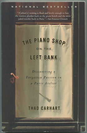 Item #440241 The Piano Shop on the Left Bank: Discovering a Forgotten Passion in a Paris Atelier....