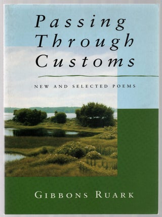 Passing Through Customs: New and Selected Poems. Gibbons RUARK.