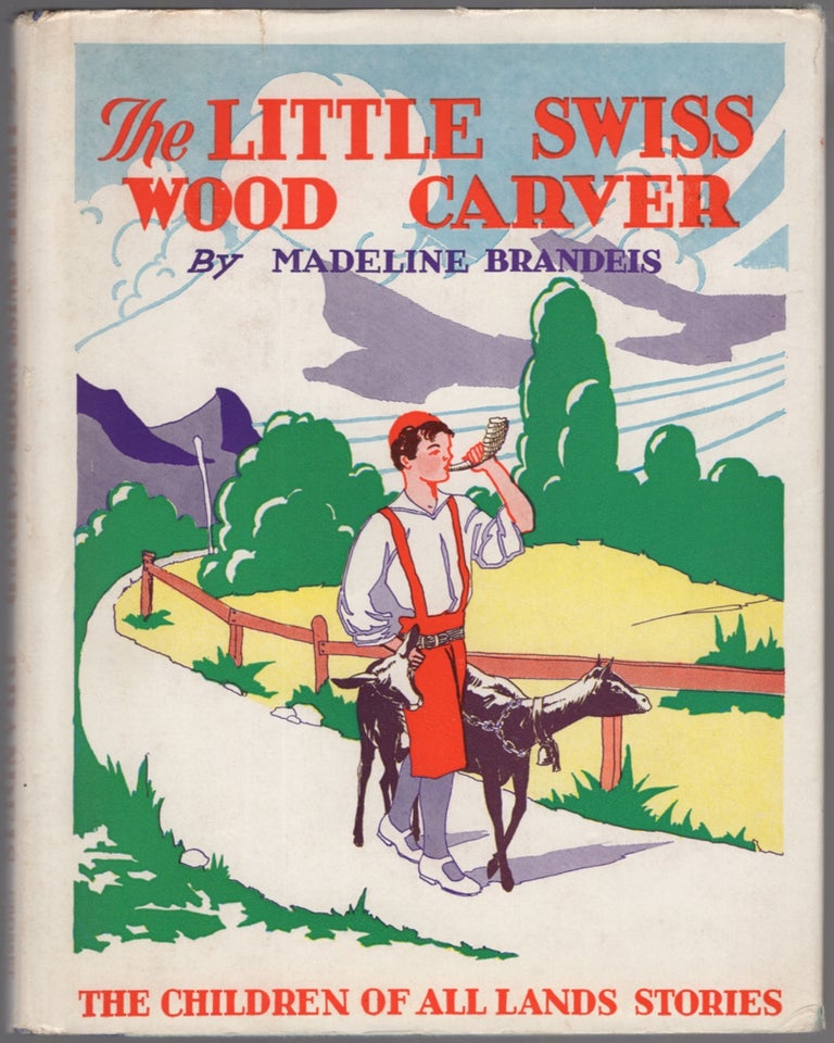 Item #440316 The Little Swiss Wood-Carver. Madeline BRANDEIS.
