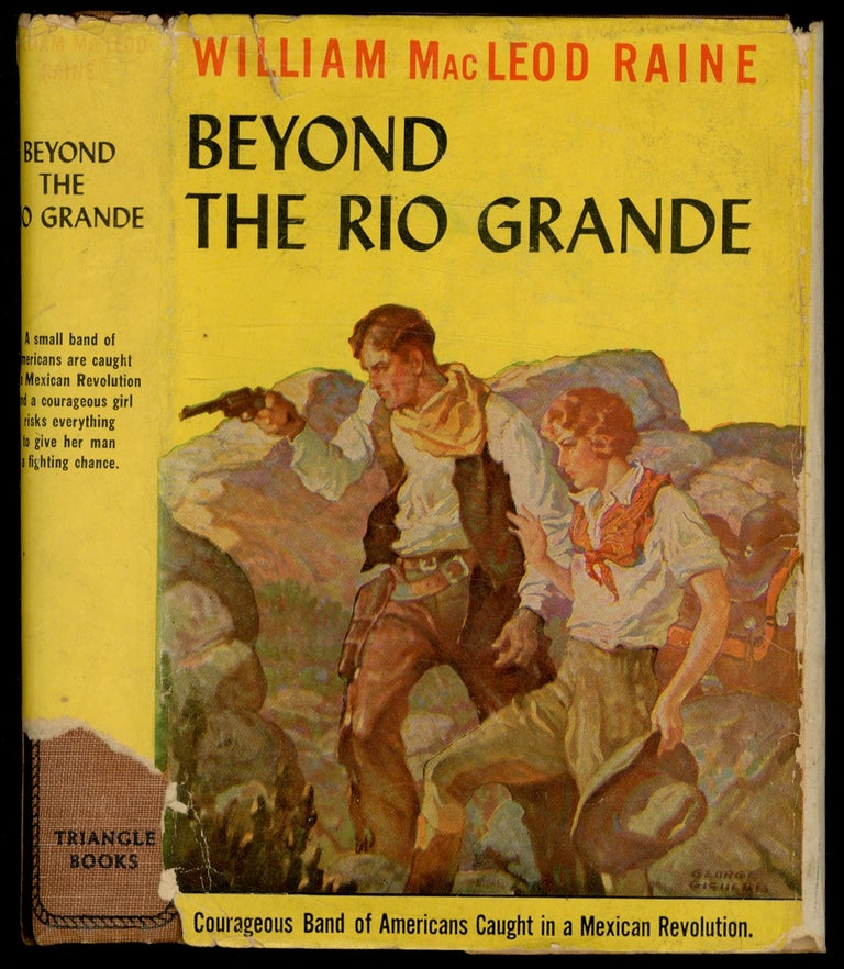 Item #440343 Beyond the Rio Grande. William MacLeod RAINE.