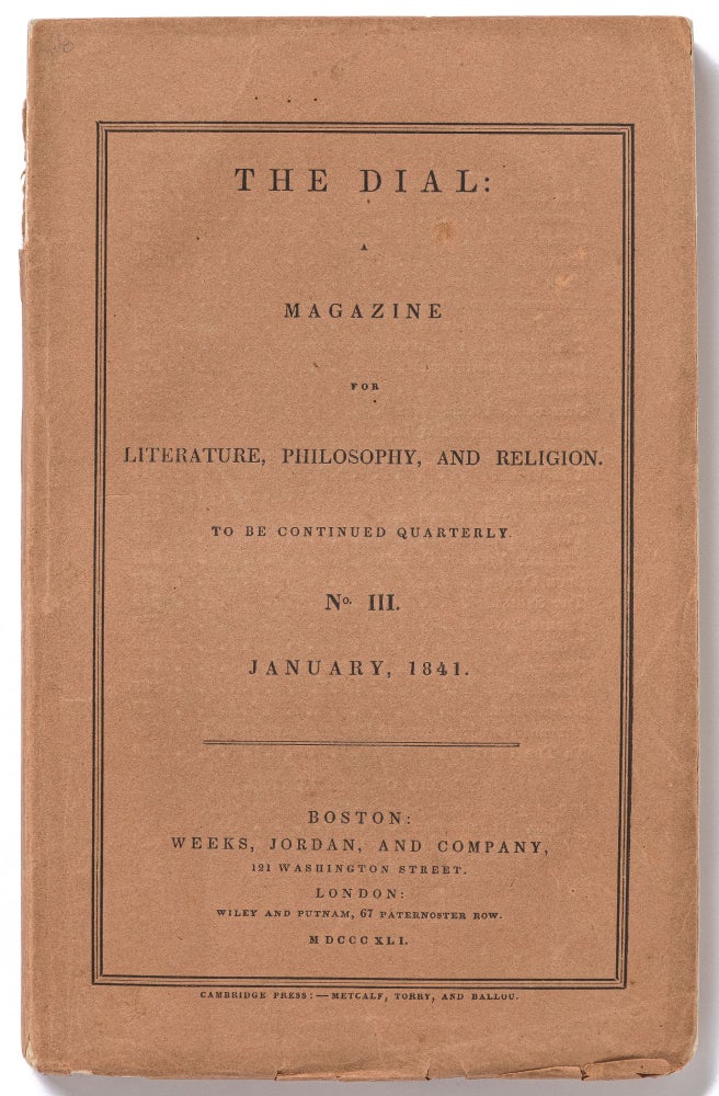 Item #440609 The Dial: A Magazine for Literature, Philosophy, and Religion: Vol. 1, No. 3: January, 1841. Ralph Waldo EMERSON, Amos Bronson Alcott, Henry David Thoreau, Margaret Fuller.