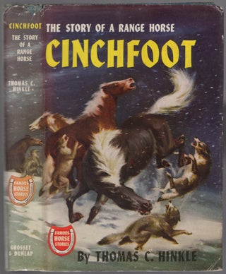 Item #440658 Cinchfoot: The Story of a Range Horse. Thomas C. HINKLE