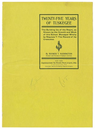 Item #441006 Twenty-Five Years of Tuskegee: The Building Up of the Negro, as Shown by the Growth...