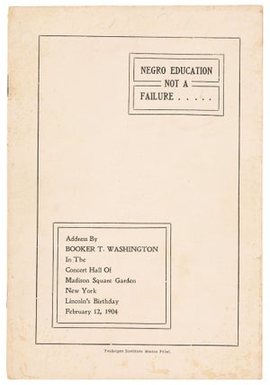Item #441007 Negro Education Not a Failure: Address in the Concert Hall of Madison Square Garden,...