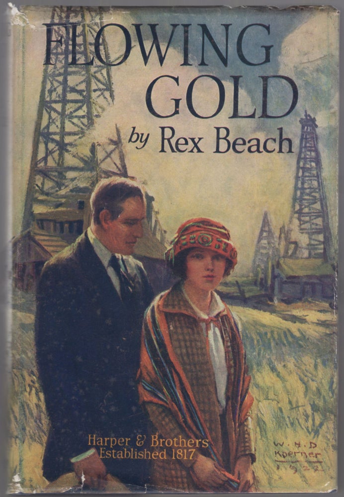 Item #441109 Flowing Gold. Rex BEACH.