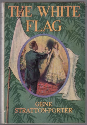 Item #441153 The White Flag. Gene STRATTON-PORTER