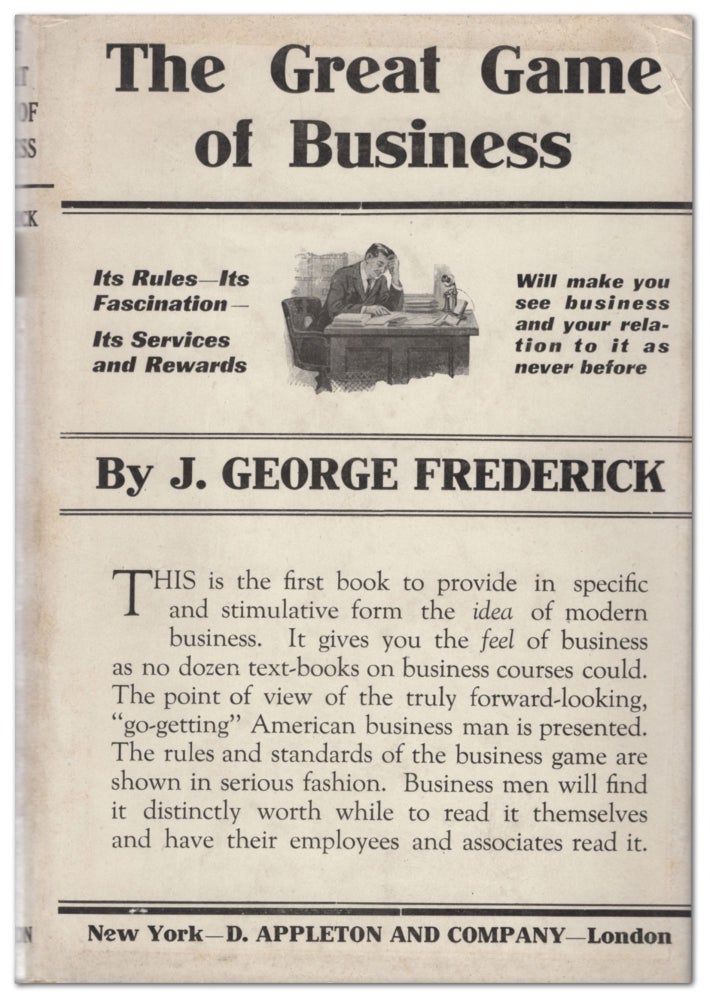 Item #441191 The Great Game of Business: Its Rules, Its Fascination, Its Services and Rewards. J. George FREDERICK.
