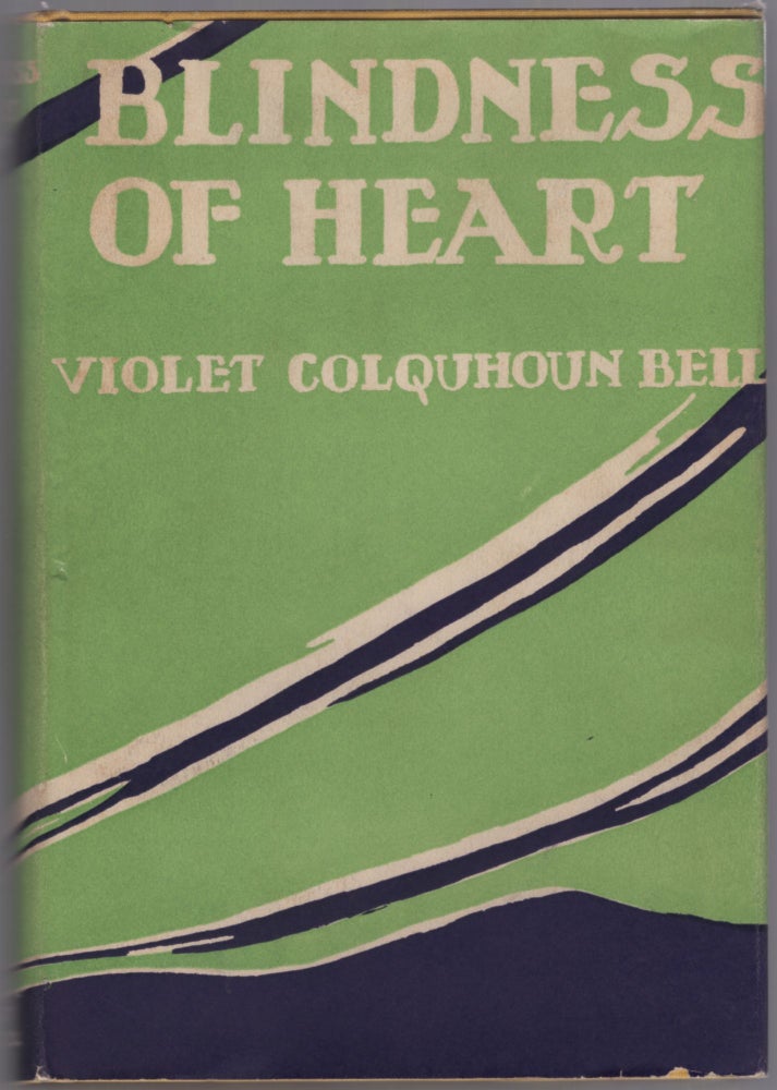 Item #441196 Blindness of Heart. Violet Colquhoun BELL.