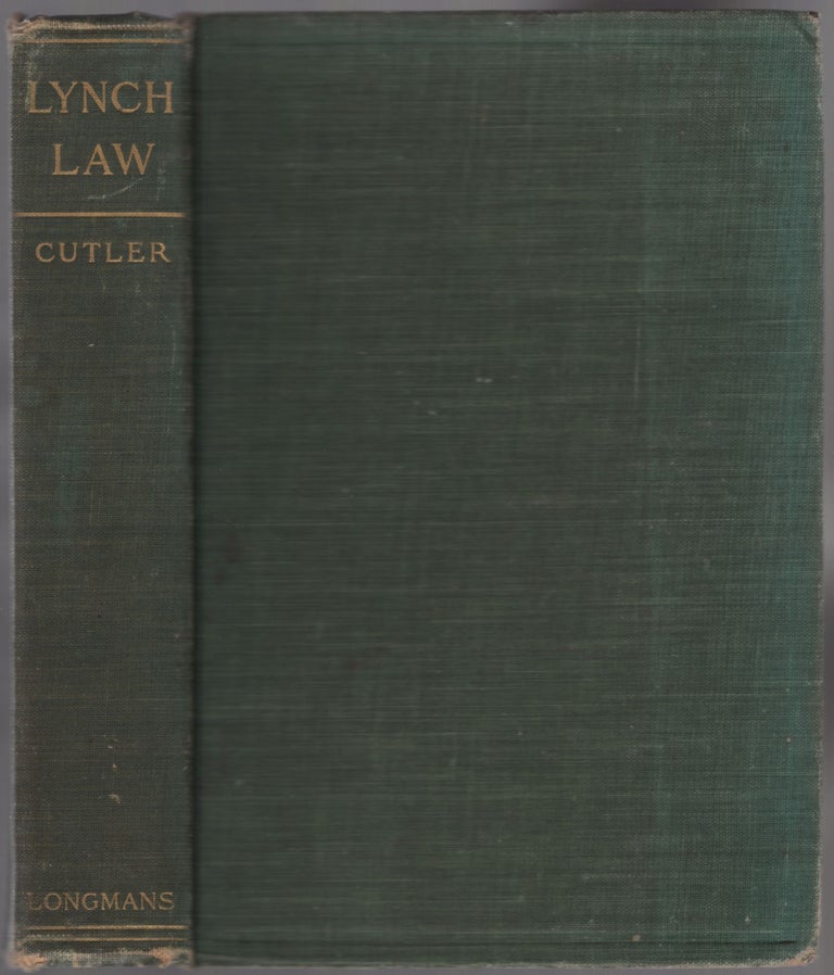 Item #441248 Lynch-Law: An Investigation into the History of Lynching in the United States. James Elbert CUTLER.