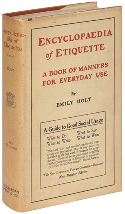Item #441252 Encyclopaedia of Etiquette: What to Write, What to Wear, What to Do, What to Say. A...