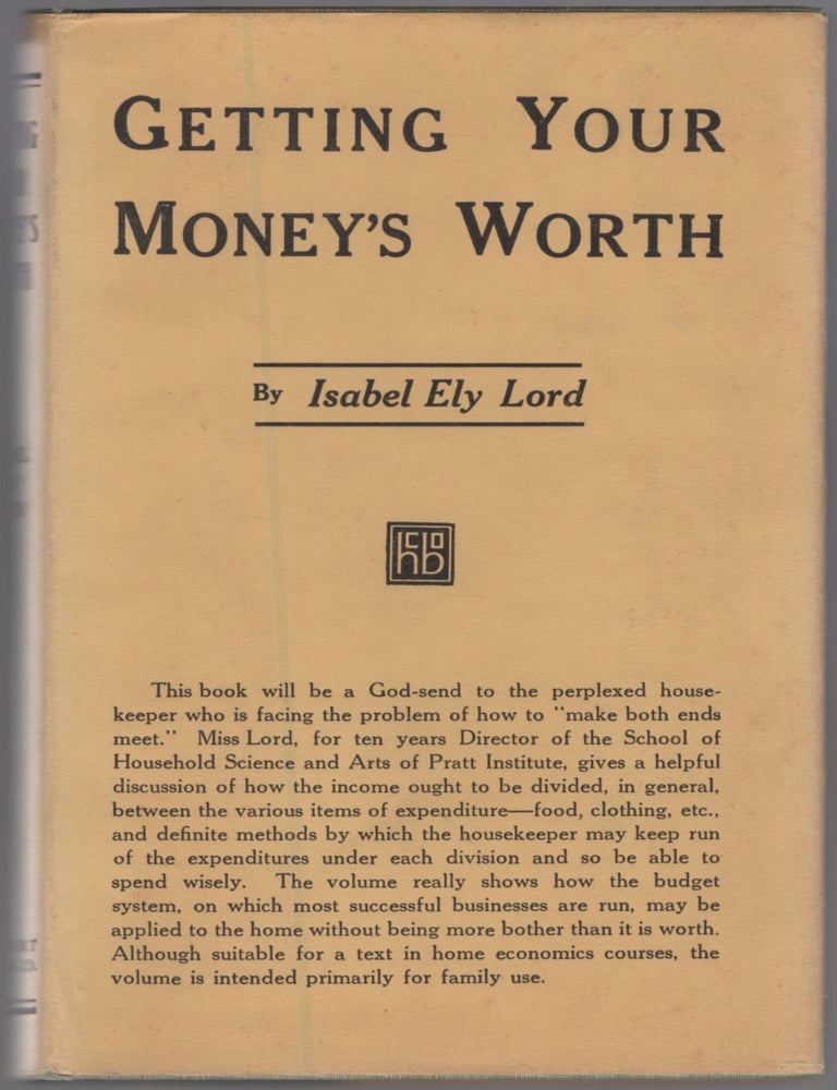 Getting Your Money's Worth: A Book on Expenditure. Isabel Ely LORD.