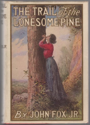 Item #441278 The Trail of the Lonesome Pine. John FOX, Jr