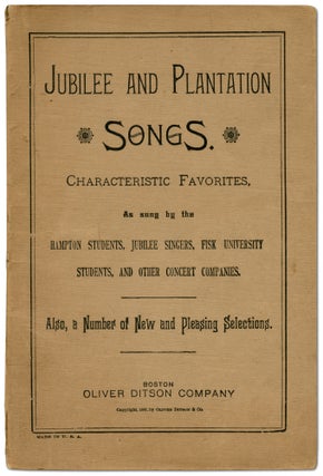 Item #441409 Jubilee and Plantation Songs. Characteristic Favorites, As Sung by the Hampton...