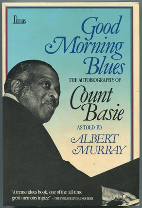 Item #441462 Good Morning Blues: The Autobiography of Count Basie. Count as told to Albert...