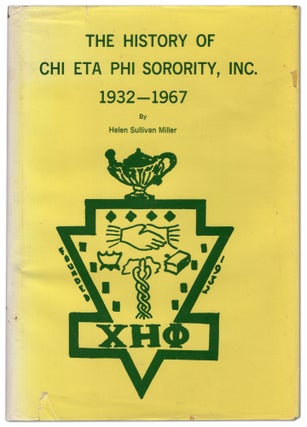 Item #441565 The History of Chi Eta Phi Sorority, Inc. 1932-1967. Helen Sullivan MILLER