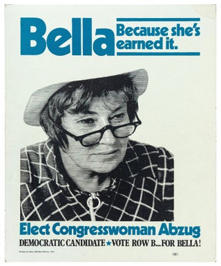 Item #441640 [Broadside]: Bella. Because She's Earned It. Bella ABZUG