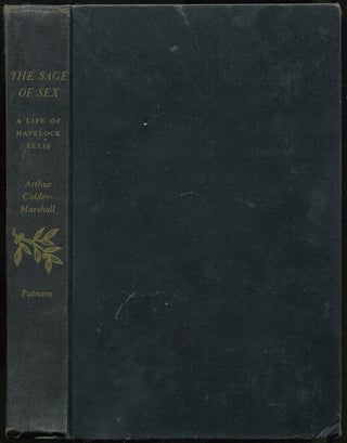 Item #441702 The Sage of Sex: A Life of Havelock Ellis. Arthur CALDER-MARSHALL