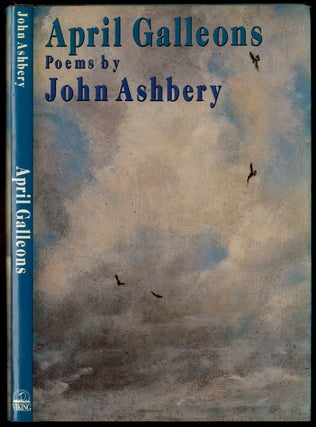Item #441812 April Galleons. John ASHBERY